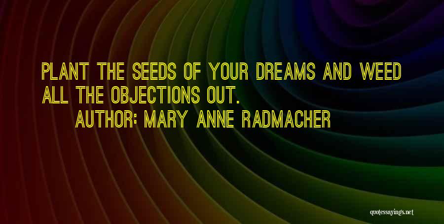 Anne Radmacher Quotes By Mary Anne Radmacher