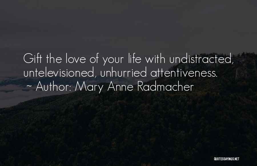 Anne Radmacher Quotes By Mary Anne Radmacher