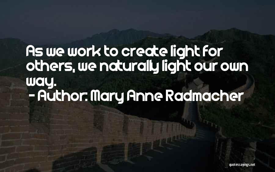 Anne Radmacher Quotes By Mary Anne Radmacher