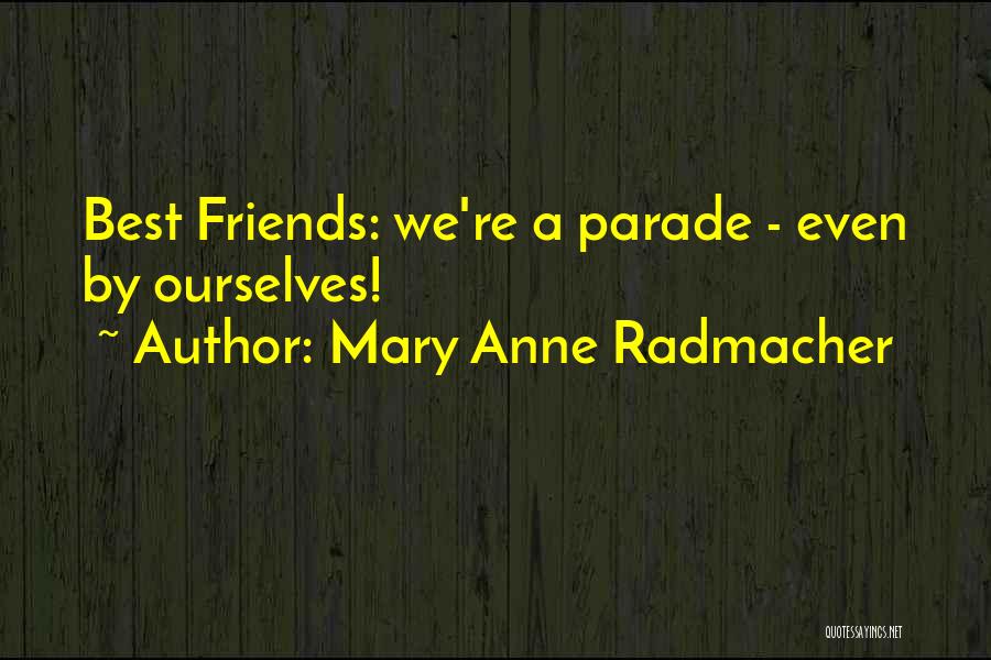 Anne Radmacher Quotes By Mary Anne Radmacher