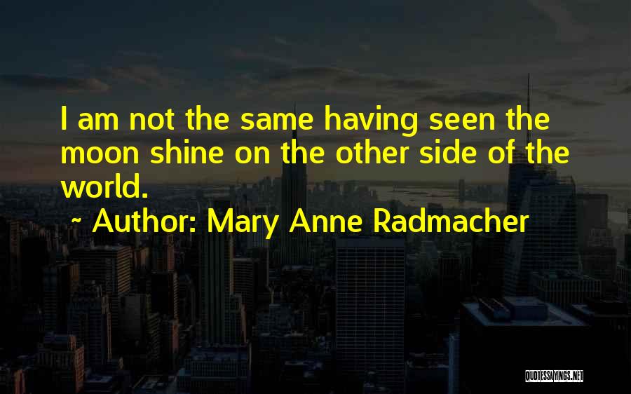 Anne Radmacher Quotes By Mary Anne Radmacher