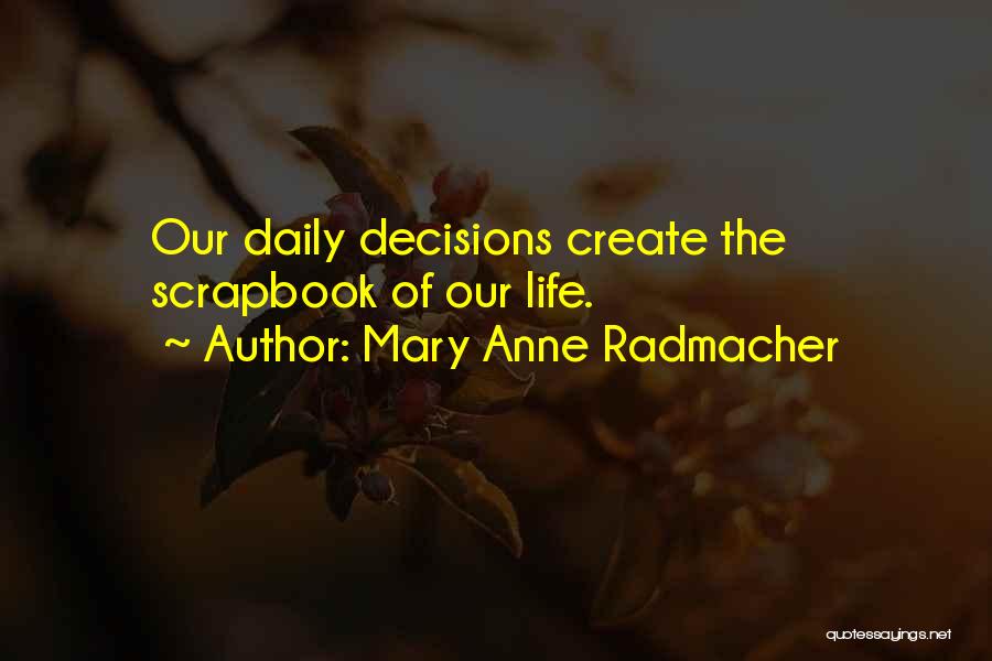 Anne Radmacher Quotes By Mary Anne Radmacher