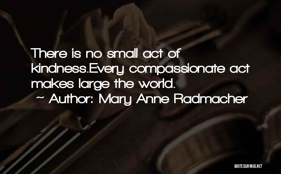 Anne Radmacher Quotes By Mary Anne Radmacher