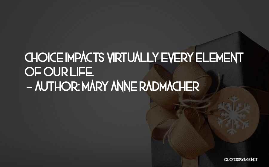 Anne Radmacher Quotes By Mary Anne Radmacher