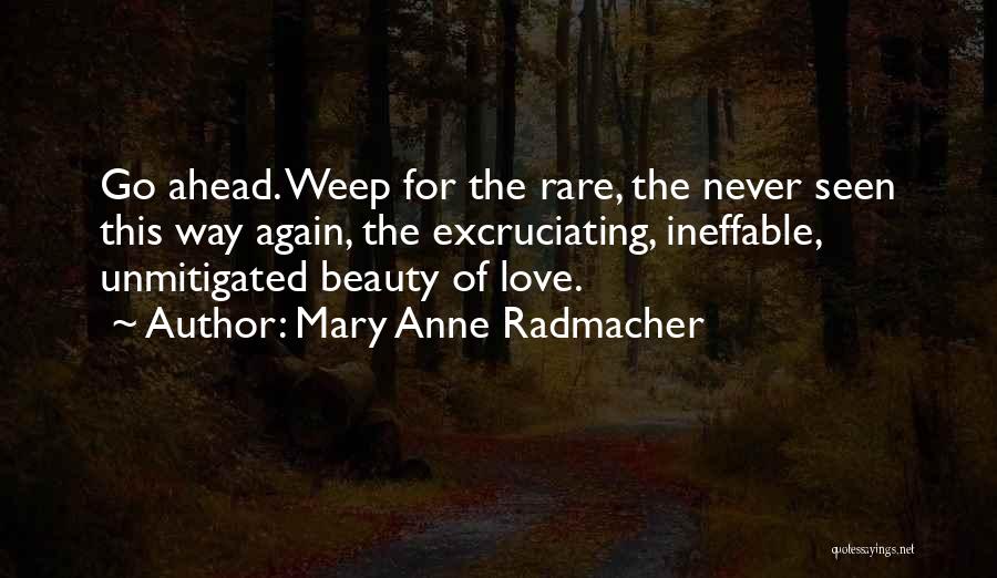 Anne Radmacher Quotes By Mary Anne Radmacher