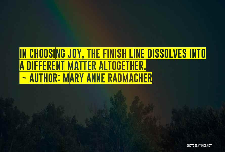 Anne Radmacher Quotes By Mary Anne Radmacher