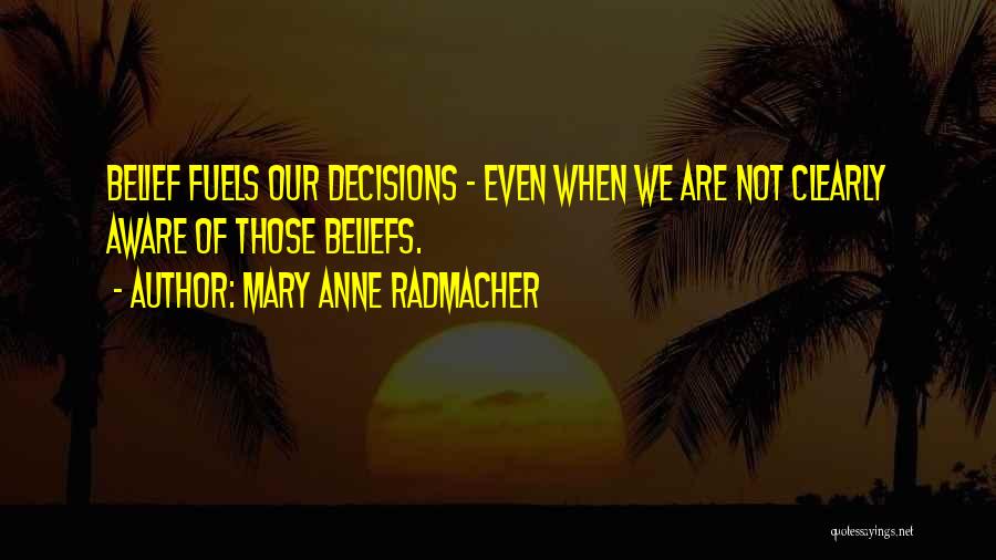 Anne Radmacher Quotes By Mary Anne Radmacher