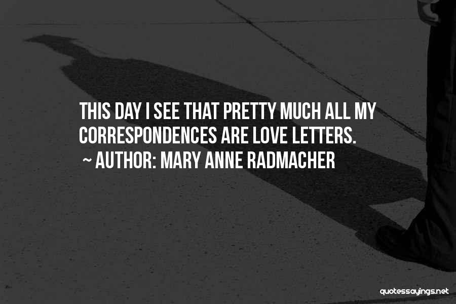 Anne Radmacher Quotes By Mary Anne Radmacher