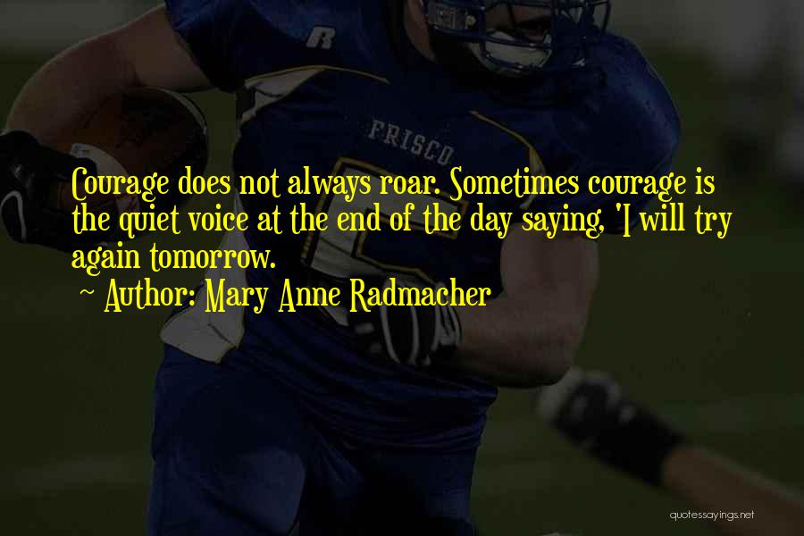 Anne Radmacher Quotes By Mary Anne Radmacher