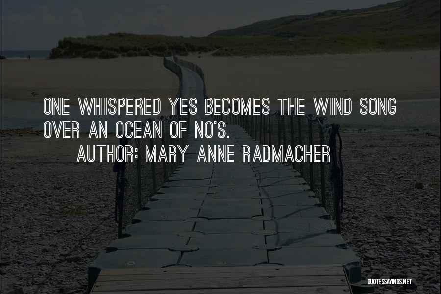 Anne Radmacher Quotes By Mary Anne Radmacher