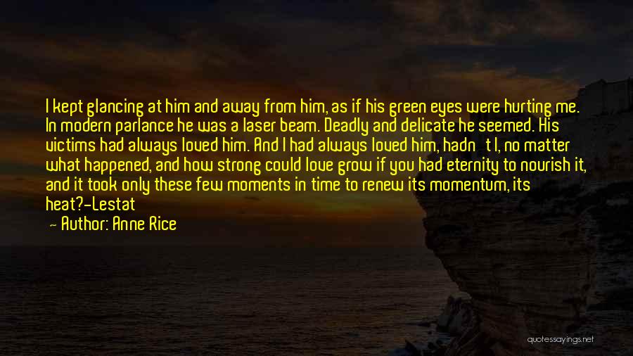 Anne Rice Lestat Quotes By Anne Rice