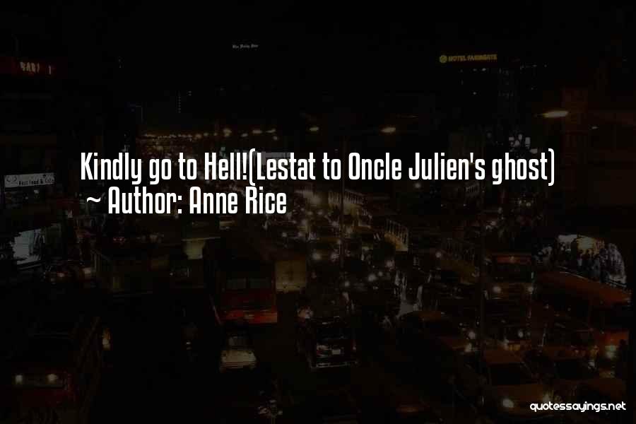 Anne Rice Lestat Quotes By Anne Rice