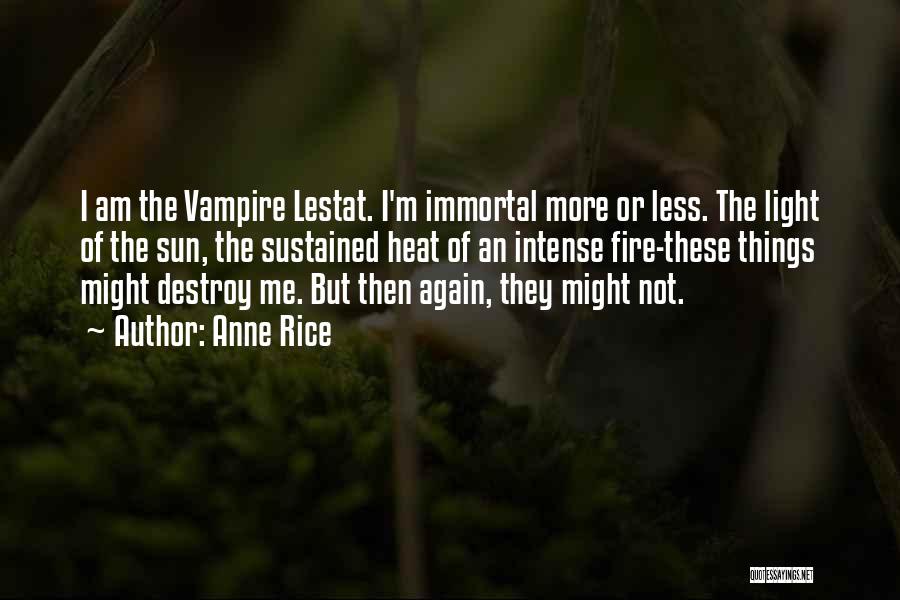 Anne Rice Lestat Quotes By Anne Rice