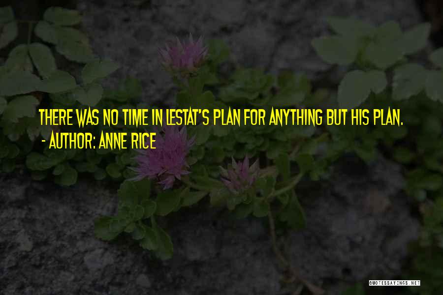 Anne Rice Lestat Quotes By Anne Rice