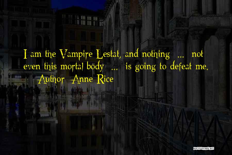 Anne Rice Quotes 1150088