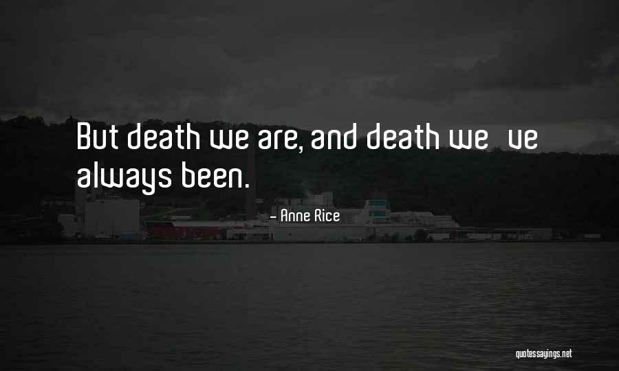 Anne Rice Vampire Chronicles Quotes By Anne Rice Anne Rice Vampire Chronicles Quotes By Anne Rice