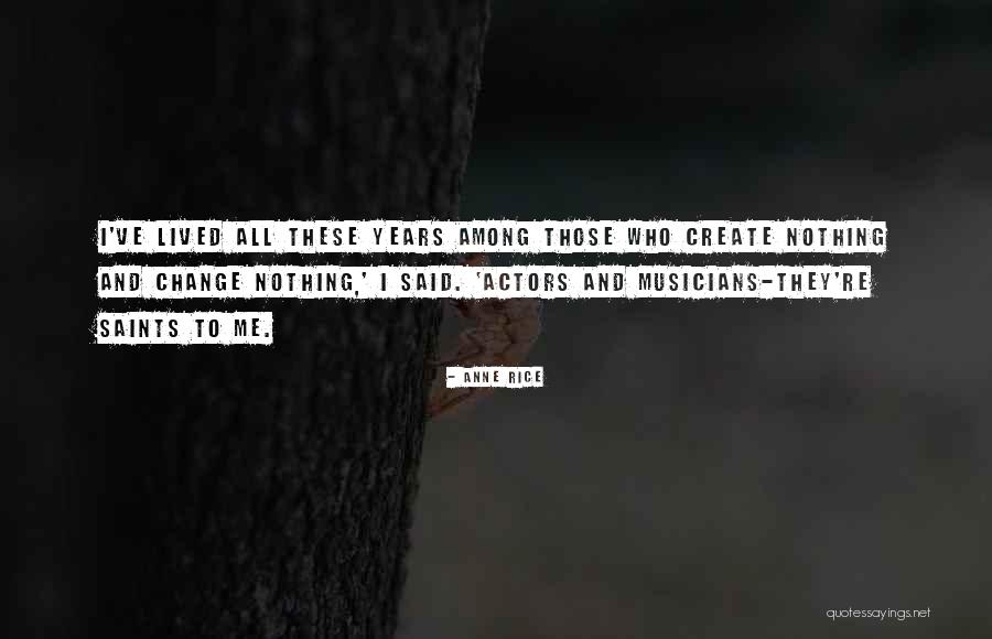 Anne Rice Vampire Chronicles Quotes By Anne Rice Anne Rice Vampire Chronicles Quotes By Anne Rice
