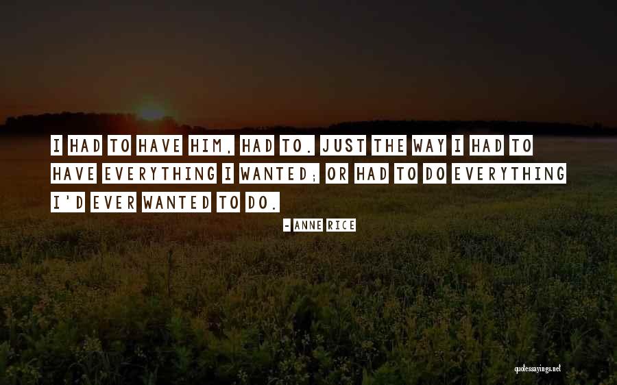 Anne Rice Vampire Chronicles Quotes By Anne Rice Anne Rice Vampire Chronicles Quotes By Anne Rice