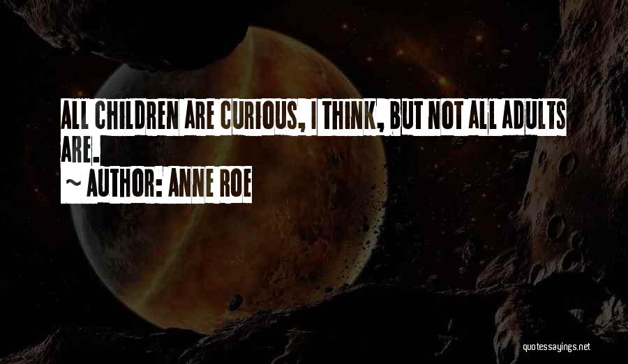 Anne Roe Quotes 2157583