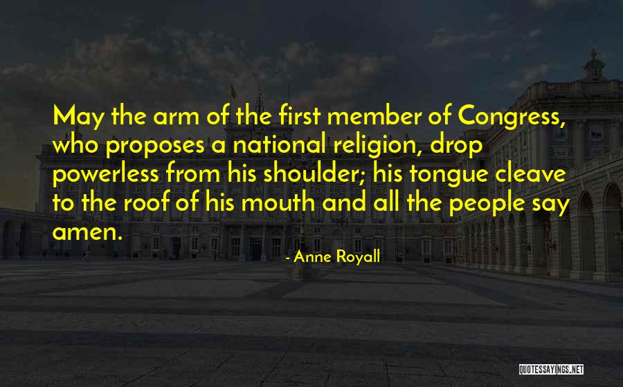 Anne Royall Quotes 1471397 Anne Royall Quotes 1471397