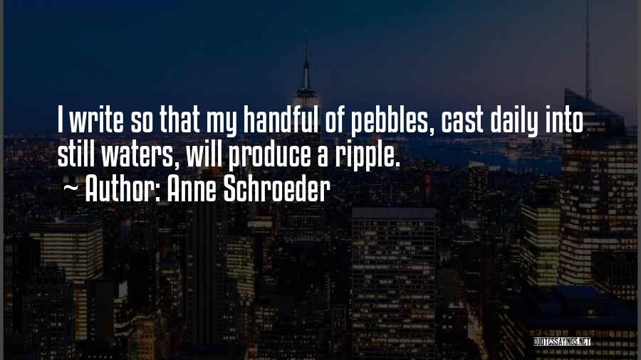 Anne Schroeder Quotes 596811