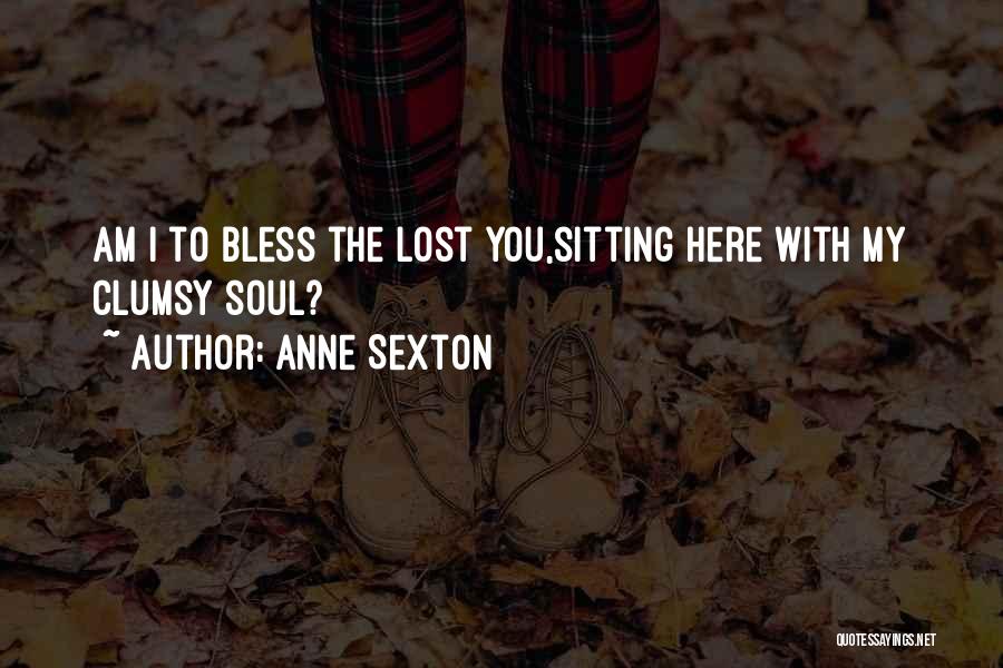 Anne Sexton Quotes 941341