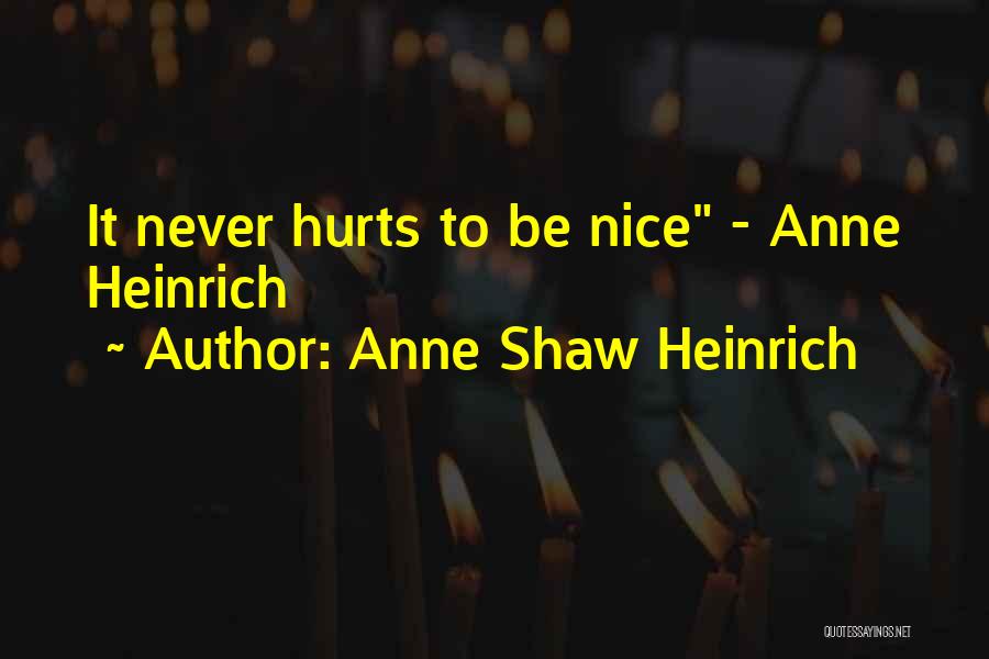 Anne Shaw Heinrich Quotes 2051189