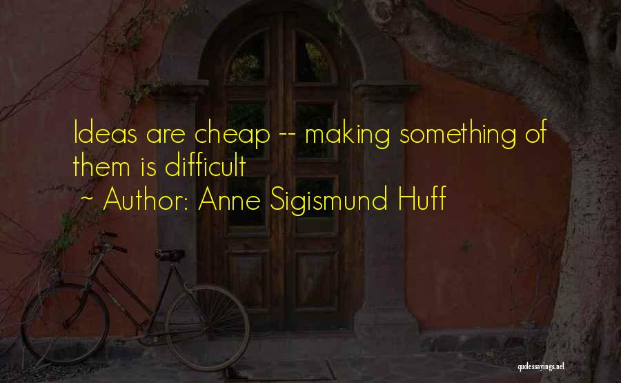 Anne Sigismund Huff Quotes 1300156