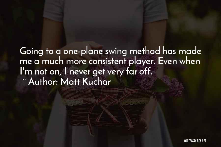 Anne Sophie Mutter Quotes By Matt Kuchar