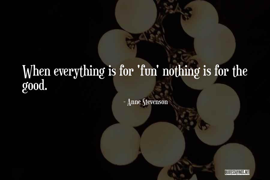 Anne Stevenson Quotes 1666251 Anne Stevenson Quotes 1666251