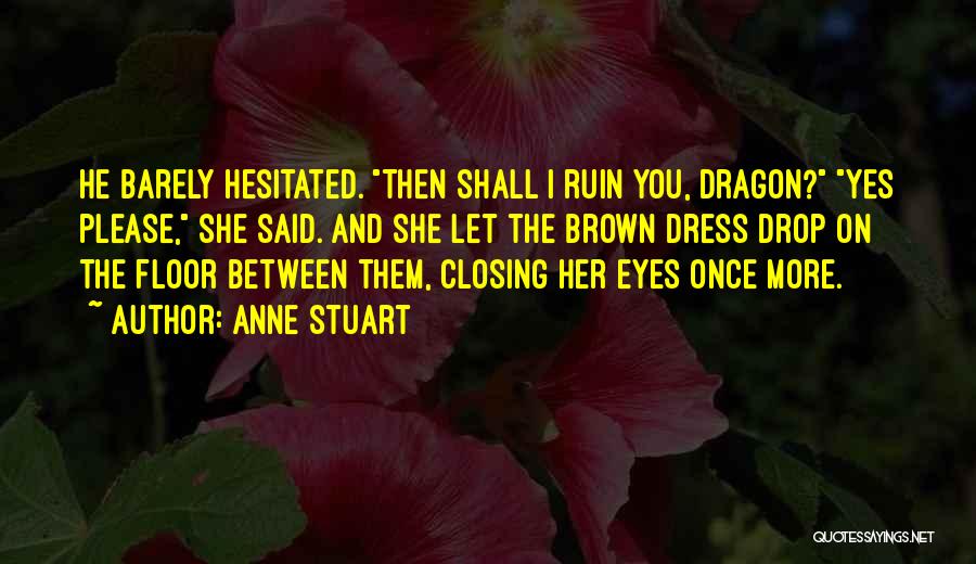 Anne Stuart Quotes 1497094