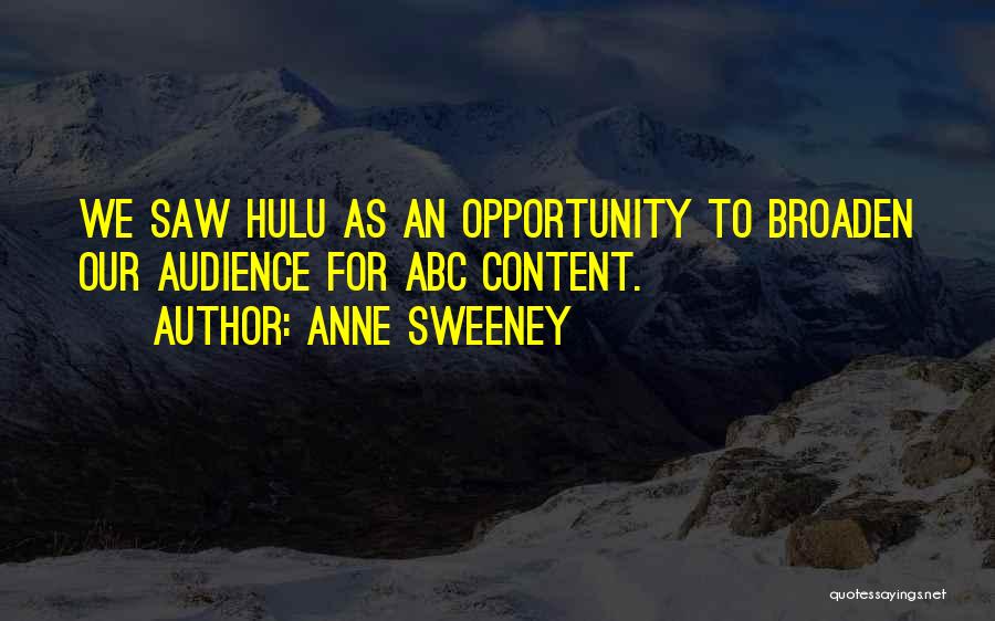 Anne Sweeney Quotes 773945