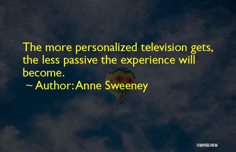 Anne Sweeney Quotes 927875