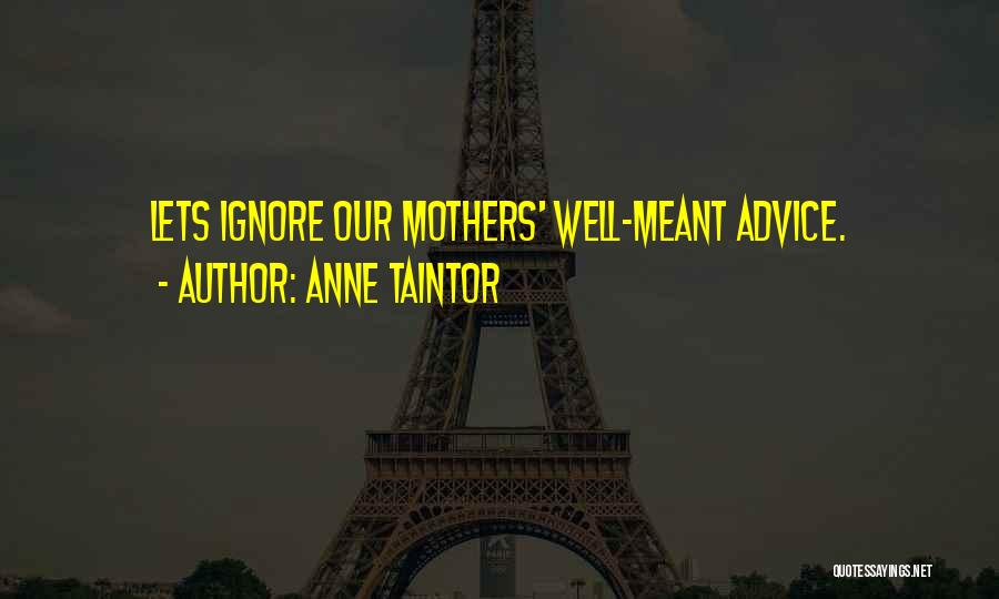 Anne Taintor Quotes 340082