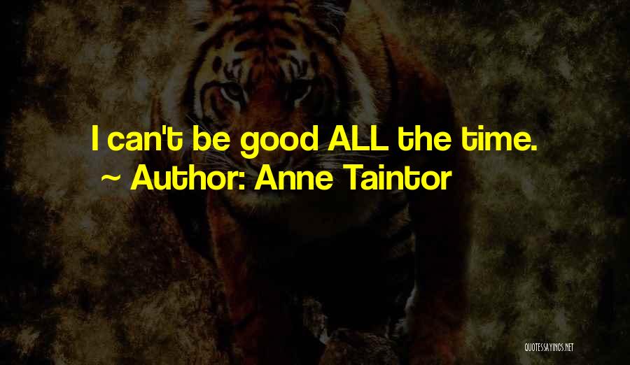 Anne Taintor Quotes 932362