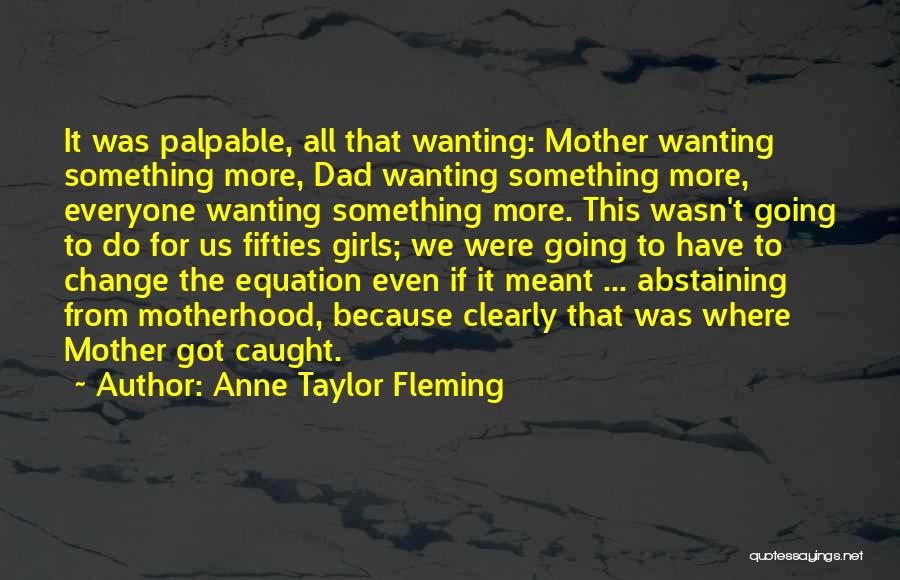 Anne Taylor Fleming Quotes 165537