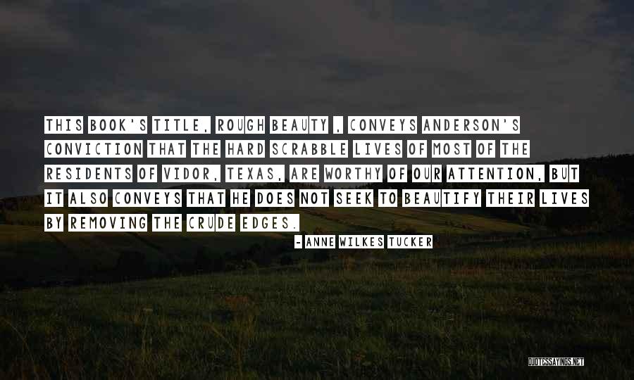 Anne Wilkes Tucker Quotes 1900650 Anne Wilkes Tucker Quotes 1900650