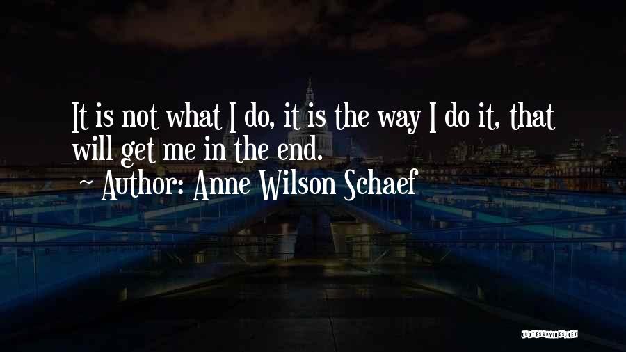 Anne Wilson Schaef Quotes 1883832