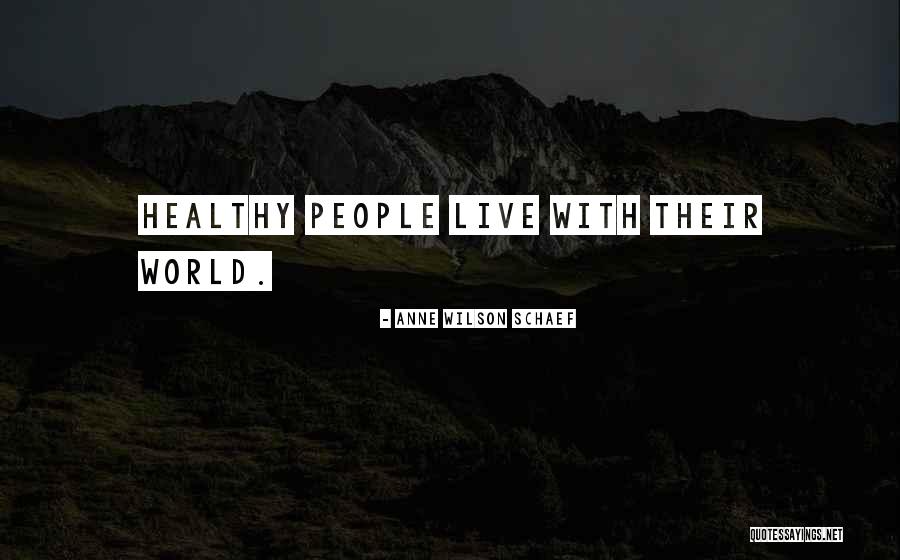 Anne Wilson Schaef Quotes 2270742 Anne Wilson Schaef Quotes 2270742