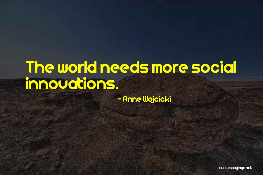Anne Wojcicki Quotes 1638912 Anne Wojcicki Quotes 1638912