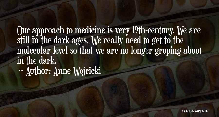 Anne Wojcicki Quotes 571071