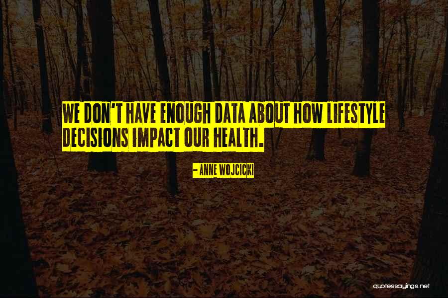 Anne Wojcicki Quotes 605854 Anne Wojcicki Quotes 605854