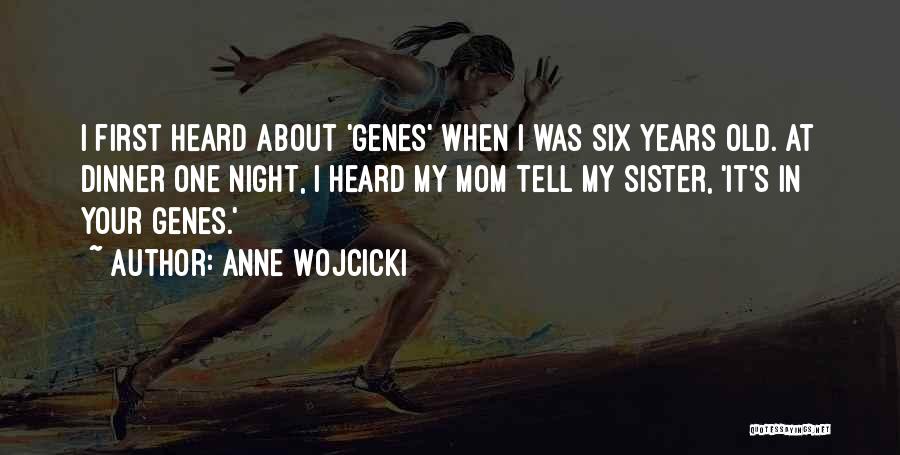 Anne Wojcicki Quotes 705783