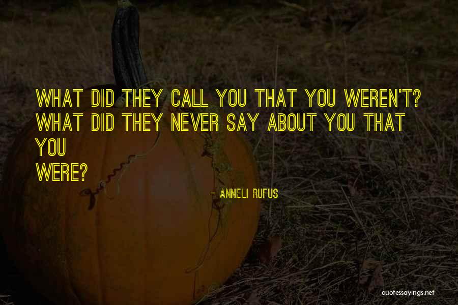 Anneli Rufus Quotes 1929865 Anneli Rufus Quotes 1929865