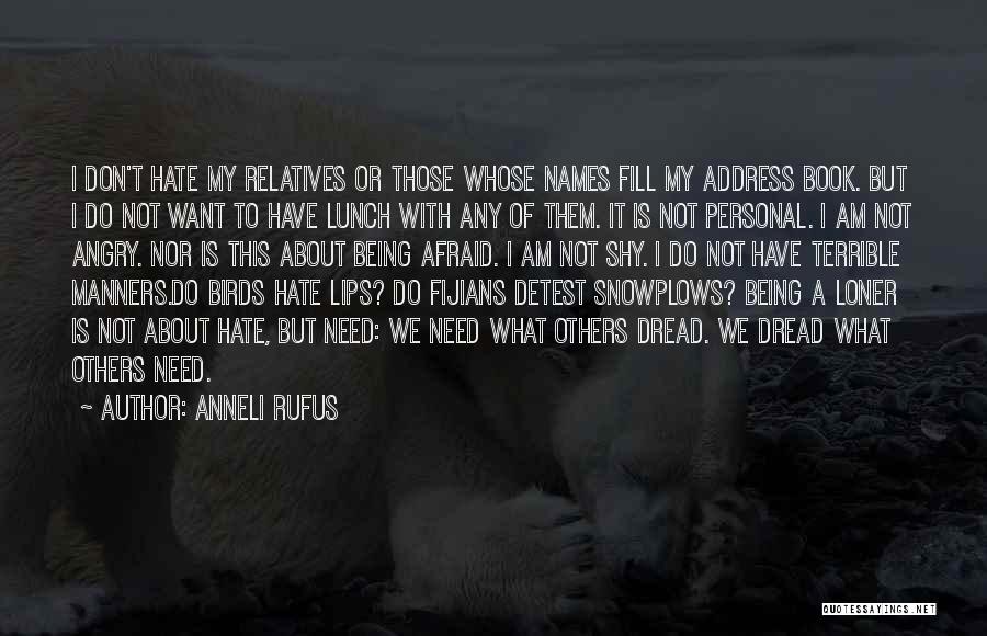 Anneli Rufus Quotes 1957724