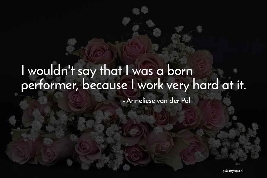 Anneliese Quotes By Anneliese Van Der Pol Anneliese Quotes By Anneliese Van Der Pol
