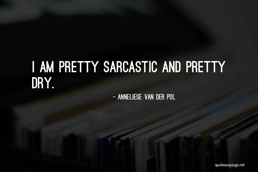 Anneliese Quotes By Anneliese Van Der Pol