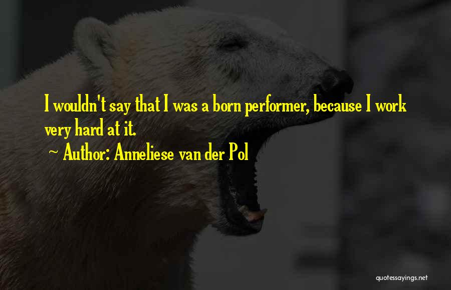 Anneliese Van Der Pol Quotes 1417650