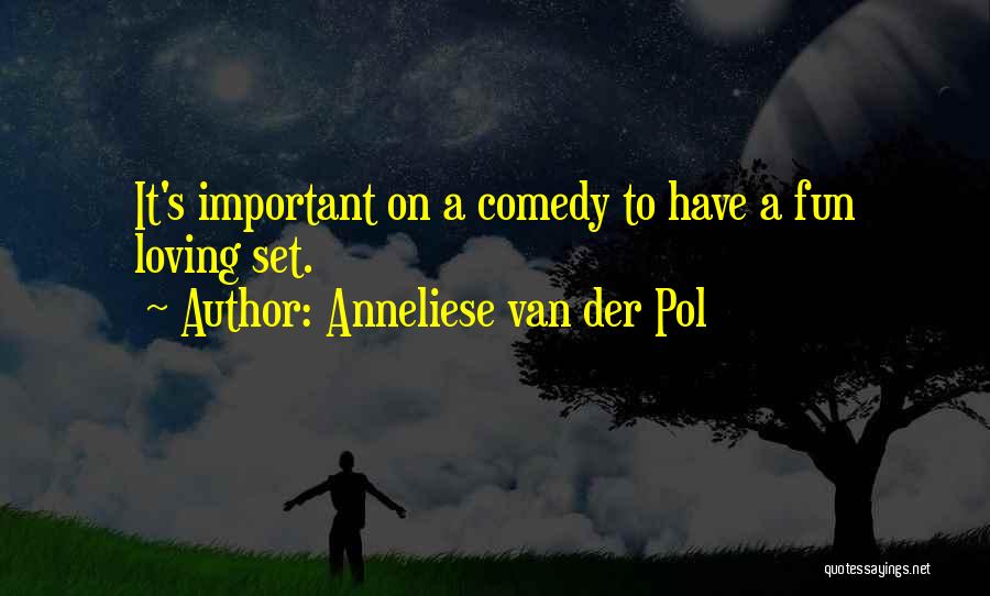 Anneliese Van Der Pol Quotes 1743454