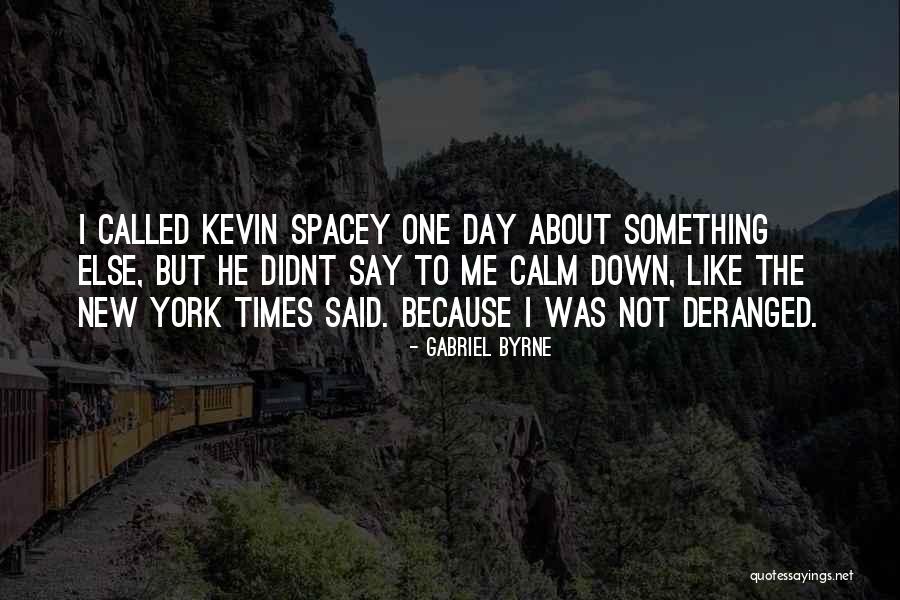 Annelise Sorensen Quotes By Gabriel Byrne Annelise Sorensen Quotes By Gabriel Byrne